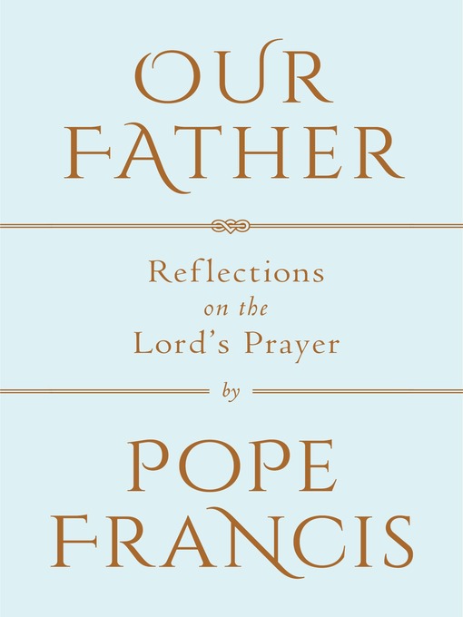 Title details for Our Father by Pope Francis - Wait list